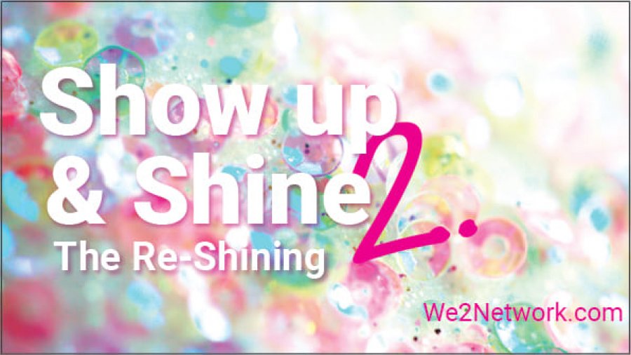 Show up & Shine 2. The Re-Shining.