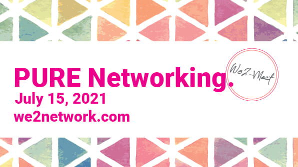 We2 Pure Networking Luncheon July 15, 2021