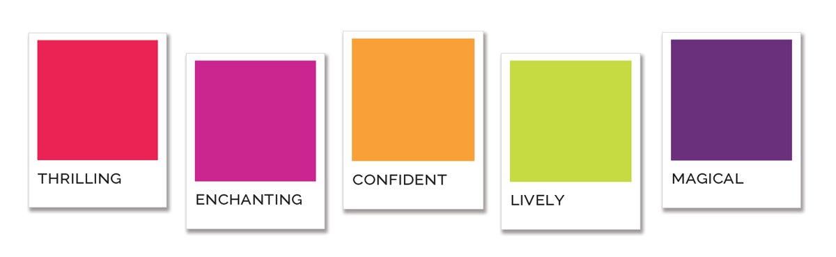 Colours: THRILLING | CONFIDENT | MAGICAL | ENCHANTING | LIVELY