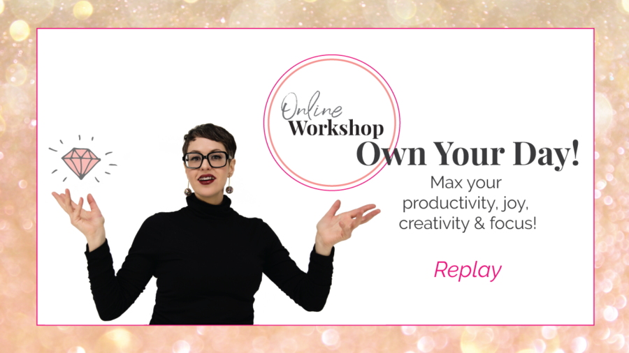 Own Your Day -Online Workshop with Sarena Miller