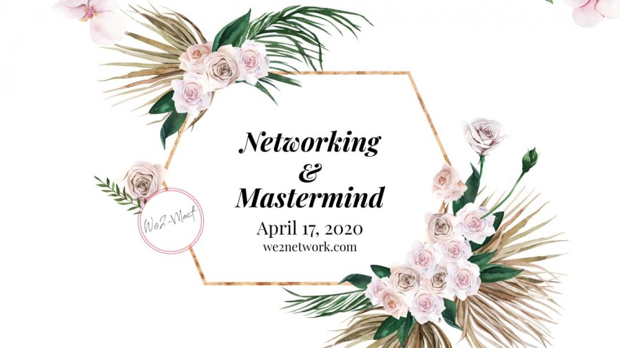 Networking & Mastermind April 17, 2020